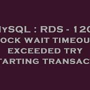 MySQL RDS 1205 Lock Wait Timeout Exceeded Try Restarting Transaction