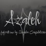 Azaleh Mix By 𒆜 ֆ𝖎𝖓𝖌𝖚𝖑𝖆𝖗 𒆜 Compilation