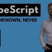 Any Unknown Never And Void In TypeScript