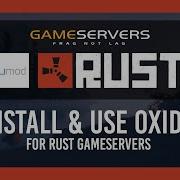 Rust How To Install Use Oxide On Gameservers