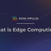 What Is Edge Computing