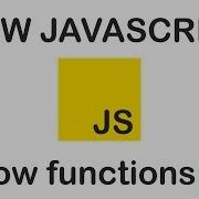 ARROW FUNCTIONS IN JAVASCRIPT