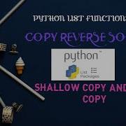 PYTHON X LIST FUNCTION PART IV SHALLOW COPY AND DEEP COPY COPY REVERSE SORT