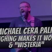 Michael Cera Palin Laughing Makes It Worse Wisteria LIVE