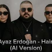 Ayaz Erdoğan Hain AI Version 2025 AI Dünya