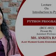 INTRODUCTION TO PYTHON PYTHON PROGRAMMING LECTURE 01 BY MS ANKITA RANI AKGEC