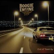 Boogie Engine Out Of Town By Friday Night