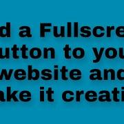 How To Enter Full Screen Mode With JavaScript Fullscreen API Tutorial