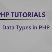Understanding Data Types In PHP PHP Tutorial 7