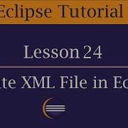 How To Create XML File In Eclipse Lesson 24