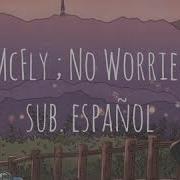 McFly No Worries Sub Español