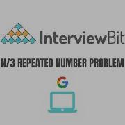 N 3 Repeat Number Interview Bit Solution