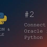 Python Programming Connect To An Oracle Database From Python