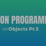 Python Programming Objects Pt 5 Dunder Methods