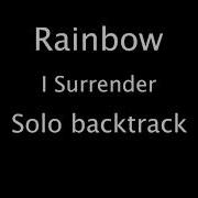 Rainbow I Surrender Solo Backtrack