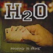 H2O Nothing To Proove 2008 FULL ALBUM