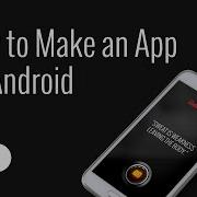 How To Make An App For Android Part 8 Of 8