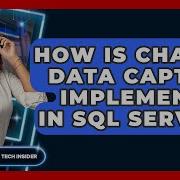 How Is Change Data Capture Implemented In SQL Server Emerging Tech Insider