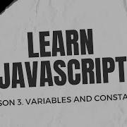 Learn JavaScript Lesson 3 Variables And Constants