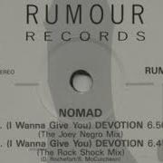 Nomad I Wanna Give You Devotion The Joey Negro Mix