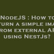NodeJS How To Return A Simple Image From External API Using NestJs