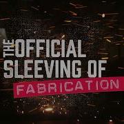 The Official Sleeving Of Fabrication