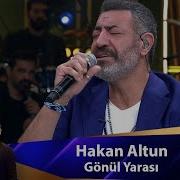 Hakan Altun GÖNÜL YARASI