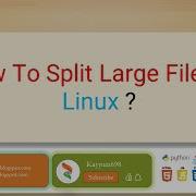 How To Split Large Files In Linux Linux Kayyum698 Kayyum698