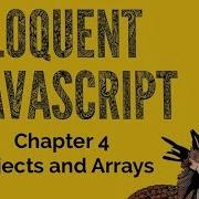 Eloquent JavaScript Tutorial Chapter 4 Objects And Arrays