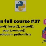 Python Full Course 37 Append Insert Extend Remove Pop Methods In Python Lists Programming Python