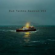 Dub Techno Session 55
