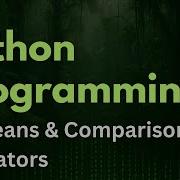 Booleans Comparison Operators Python Programming Ep 11