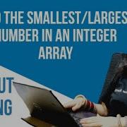 Find The Smallest Largest Number In An Integer Array