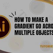 How To Make A Gradient Go Across Multiple Objects Illustrator