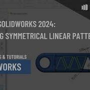 Applying Symmetrical Linear Patterns In SOLIDWORKS
