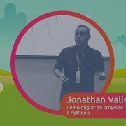 Jonathan Vallejo Como Migrar Mi Proyecto De Python 2 A Python 3 PyCon Colombia 2020