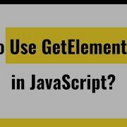 GetElementById JavaScript More Practical Coding Example