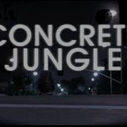 Concrete Jungle Rough Cut Part 1