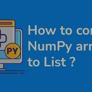 How To Convert NumPy Array To List In Python
