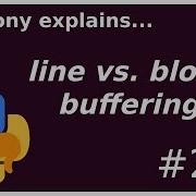 Line Buffering Vs Block Buffering Intermediate Anthony Explains 285