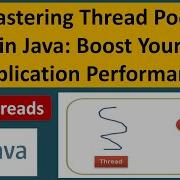 Mastering Thread Pools In Java Boost Your Application Performance Java Thread Pool Java Threads