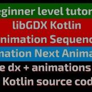 LibGDX Kotlin Animation Sequence Beginner Tutorial 2019