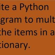 Write A Python Program To Multiply All The Items In A Dictionary