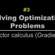 Vector Calculus Gradient Solving Optimization Problems Lec 3