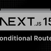 Next Js 15 Tutorial 32 Conditional Routes