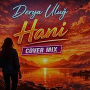 Derya Uluğ Hani Cover Mix
