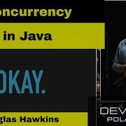 Concurrency Concepts In Java By Douglas Hawkins