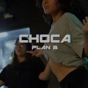 CHOCA Plan B Coreografía