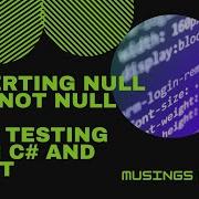 How To Assert Null Or Not Null Unit Testing With C And XUnit 5
