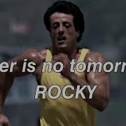 THERE IS NO TOMORROW Trending Edit STATUS ROCKY3 Memory Reboot Edit AUDIO Rocky Trending Video
